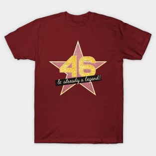 46th Birthday Gifts - 46 Years old & Already a Legend T-Shirt